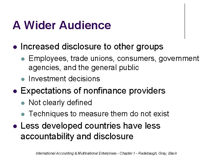 A Wider Audience Increased disclosure to other groups Expectations of nonfinance providers Employees, trade