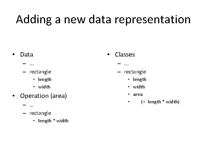 Adding a new data representation • Data –. . . – rectangle • length