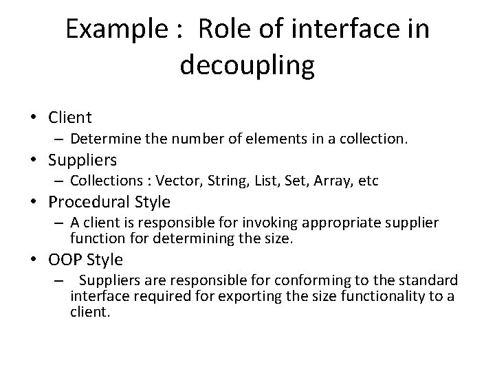 Example : Role of interface in decoupling • Client – Determine the number of
