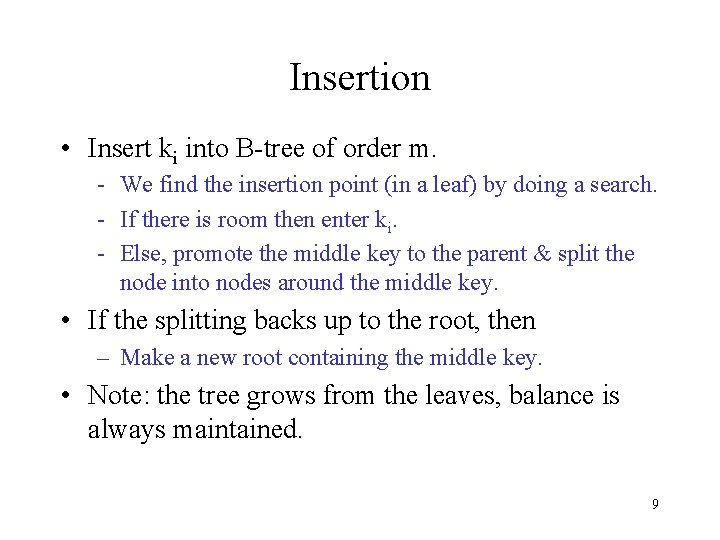 Insertion • Insert ki into B-tree of order m. - We find the insertion