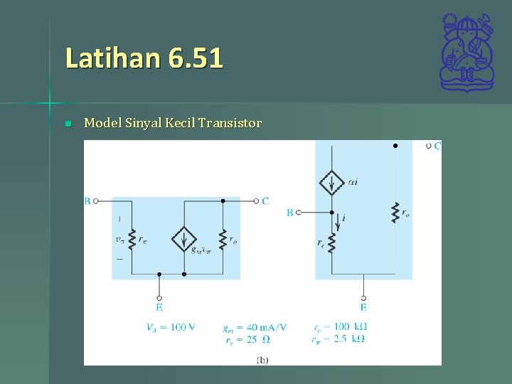 Latihan 6. 51 n Model Sinyal Kecil Transistor 
