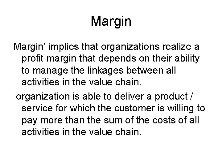 Margin’ implies that organizations realize a profit margin that depends on their ability to