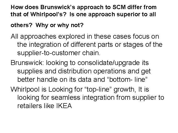 How does Brunswick’s approach to SCM differ from that of Whirlpool’s? Is one approach