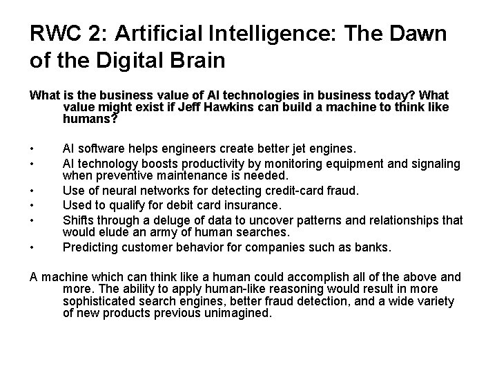 RWC 2: Artificial Intelligence: The Dawn of the Digital Brain What is the business