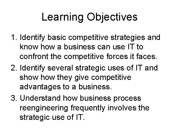 Learning Objectives 1. Identify basic competitive strategies and know how a business can use