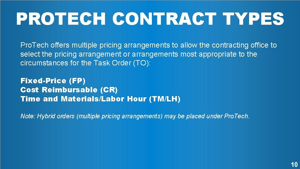 PROTECH CONTRACT TYPES Pro. Tech offers multiple pricing arrangements to allow the contracting office