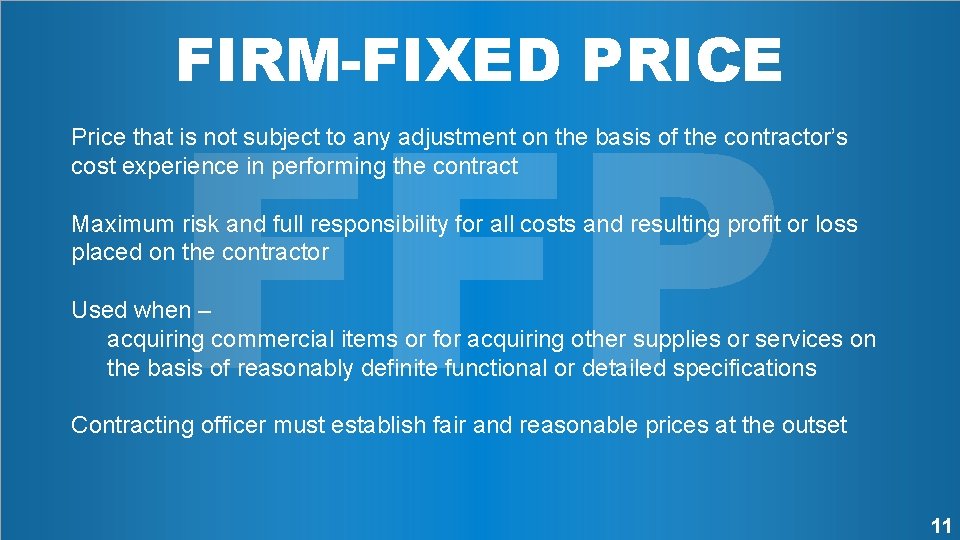 FIRM-FIXED PRICE FFP Price that is not subject to any adjustment on the basis