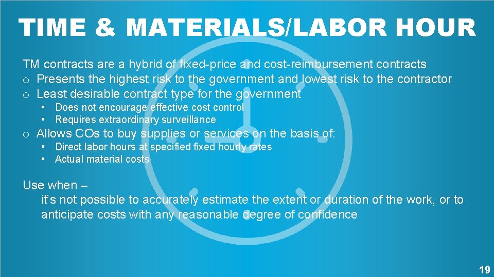 TIME & MATERIALS/LABOR HOUR TM contracts are a hybrid of fixed-price and cost-reimbursement contracts