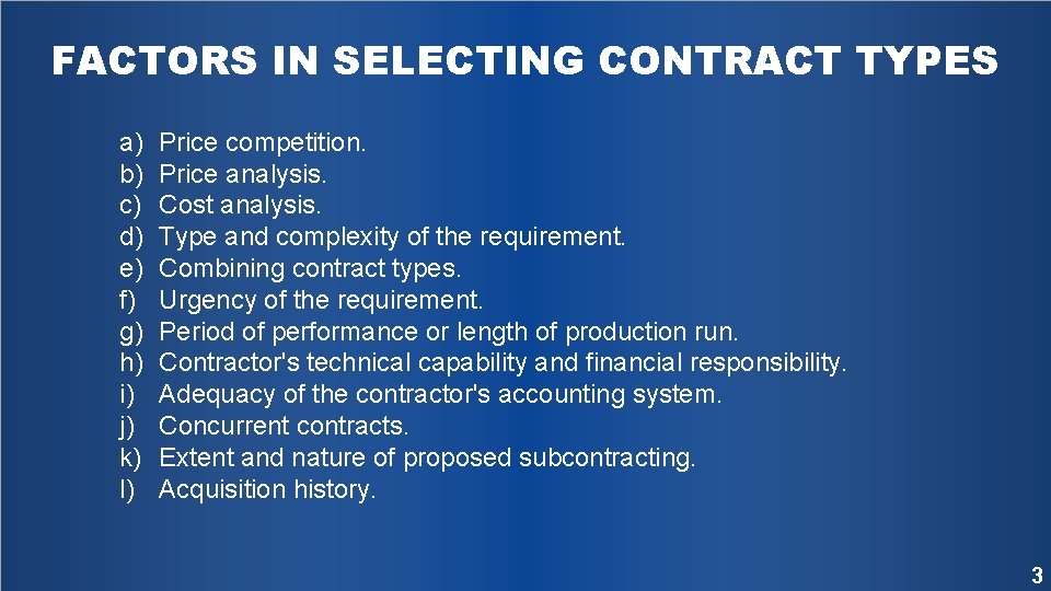 FACTORS IN SELECTING CONTRACT TYPES a) b) c) d) e) f) g) h) i)