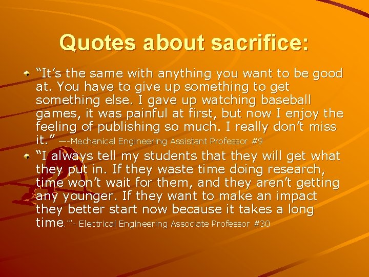 Quotes about sacrifice: “It’s the same with anything you want to be good at.