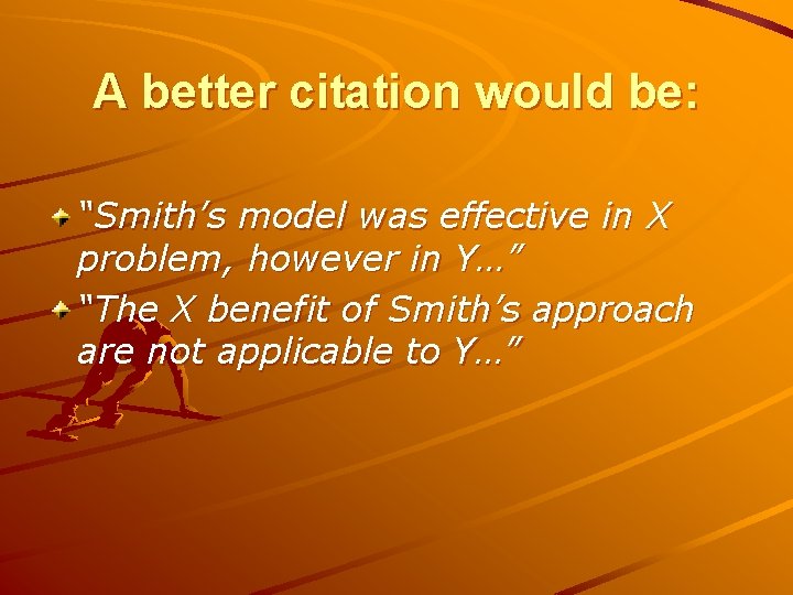 A better citation would be: “Smith’s model was effective in X problem, however in