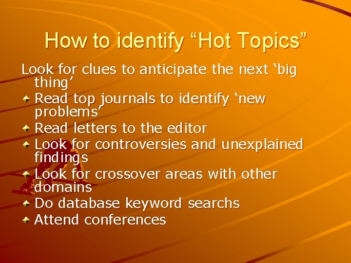 How to identify “Hot Topics” Look for clues to anticipate the next ‘big thing’