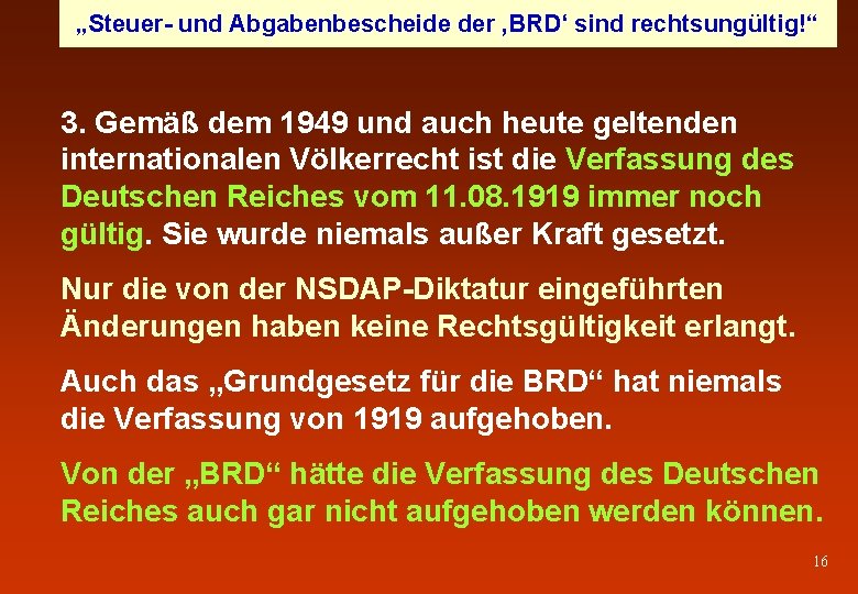 „Steuer- und Abgabenbescheide der ‚BRD‘ sind rechtsungültig!“ 3. Gemäß dem 1949 und auch heute