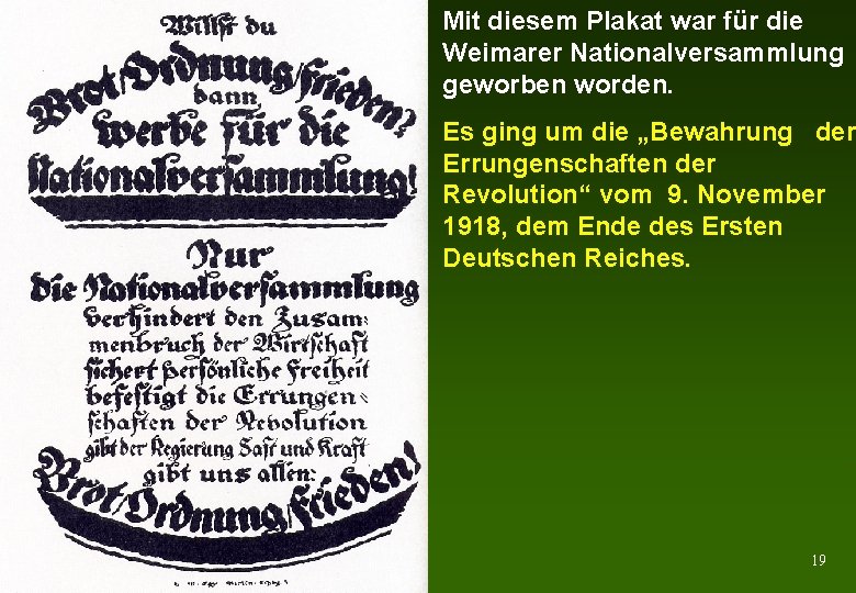 Mit diesem Plakat war für die Weimarer Nationalversammlung geworben worden. Es ging um die