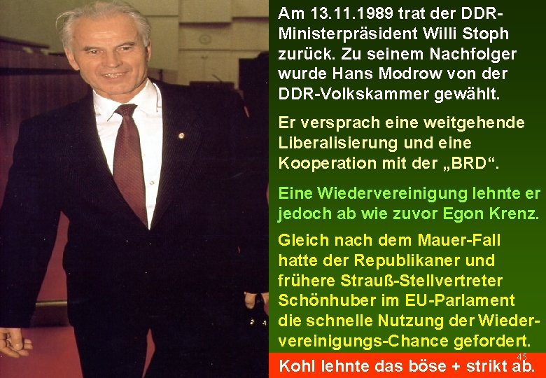 Am 13. 11. 1989 trat der DDRMinisterpräsident Willi Stoph zurück. Zu seinem Nachfolger wurde