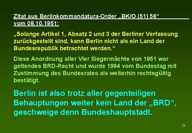 Zitat aus Berlinkommandatura-Order „BK/O (51) 56“ vom 08. 10. 1951: „Solange Artikel 1, Absatz