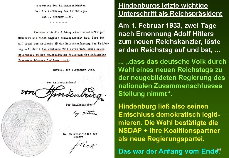 Hindenburgs letzte wichtige Unterschrift als Reichspräsident Am 1. Februar 1933, zwei Tage nach Ernennung