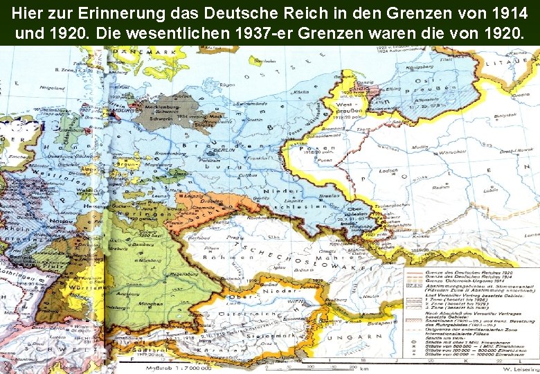 Hier zur Erinnerung das Deutsche Reich in den Grenzen von 1914 und 1920. Die