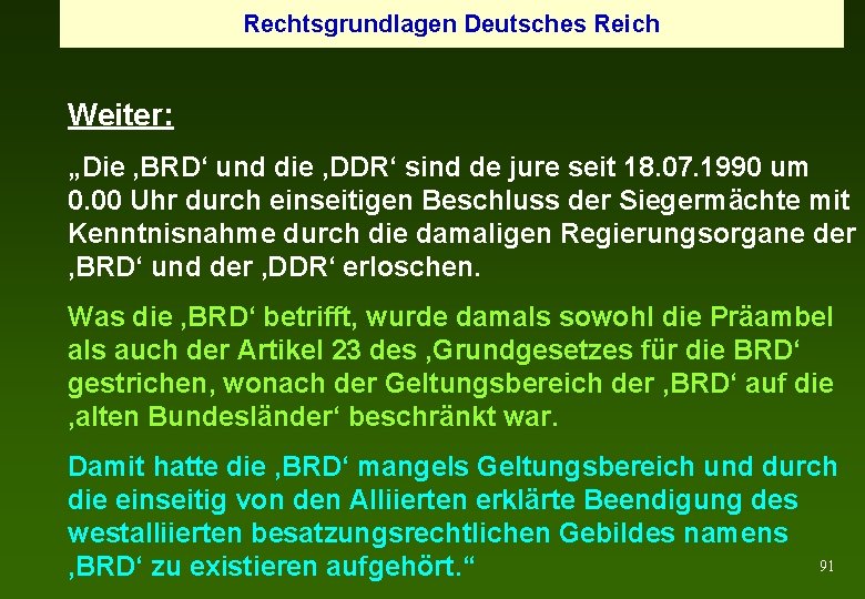 Rechtsgrundlagen Deutsches Reich Weiter: „Die ‚BRD‘ und die ‚DDR‘ sind de jure seit 18.