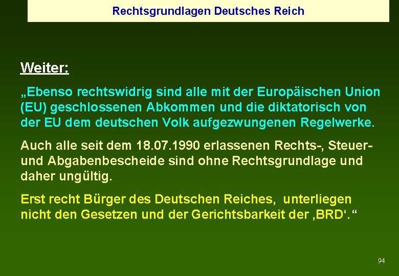 Rechtsgrundlagen Deutsches Reich Weiter: „Ebenso rechtswidrig sind alle mit der Europäischen Union (EU) geschlossenen