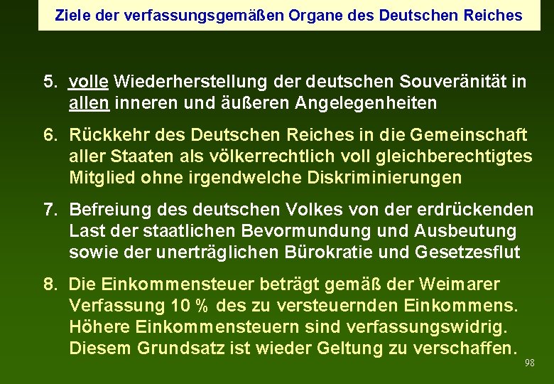 Ziele der verfassungsgemäßen Organe des Deutschen Reiches 5. volle Wiederherstellung der deutschen Souveränität in