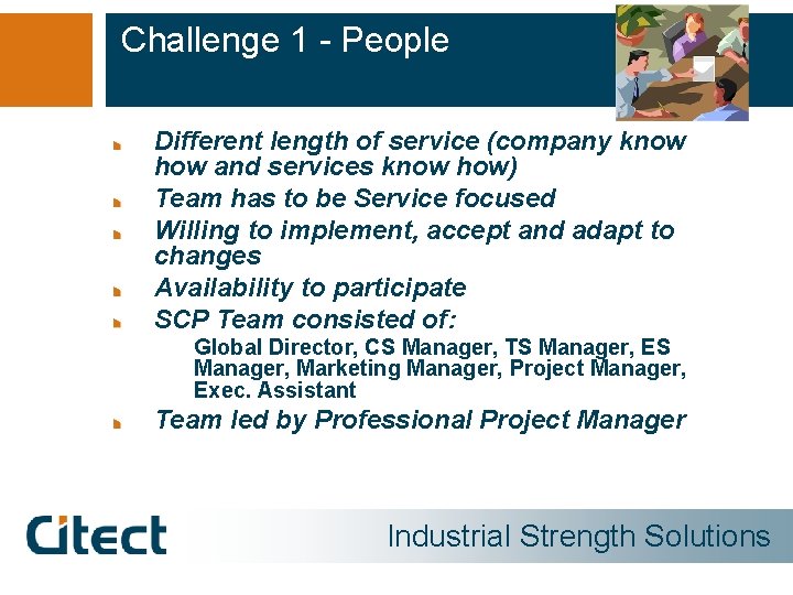Challenge 1 - People Different length of service (company know how and services know