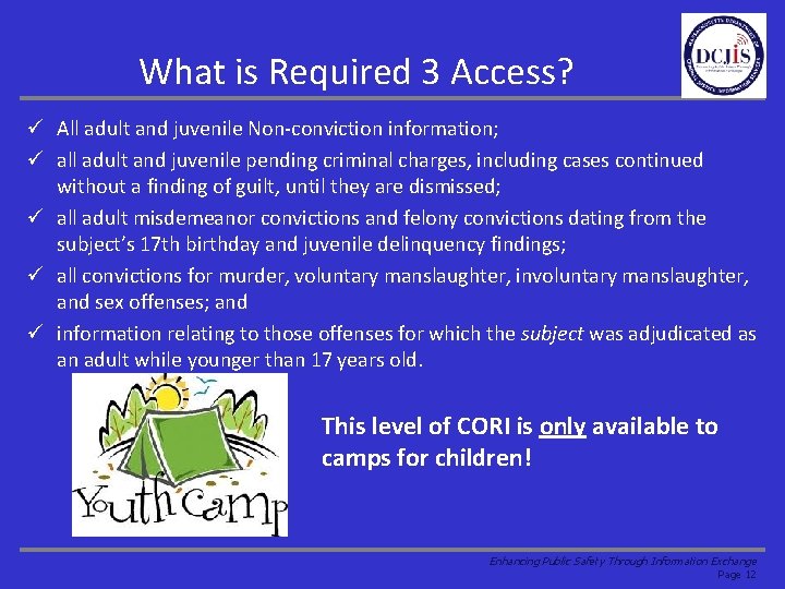 What is Required 3 Access? ü All adult and juvenile Non-conviction information; ü all