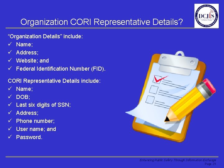 Organization CORI Representative Details? “Organization Details” include: ü Name; ü Address; ü Website; and
