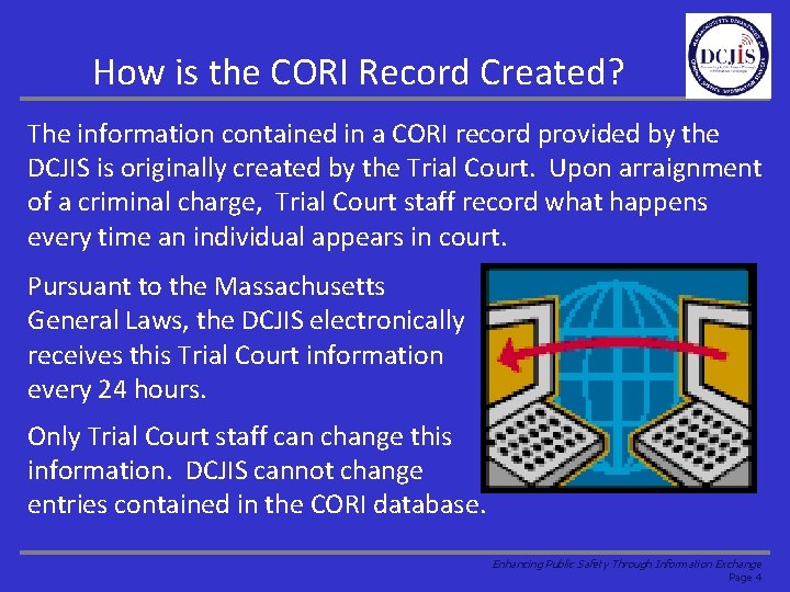 How is the CORI Record Created? The information contained in a CORI record provided