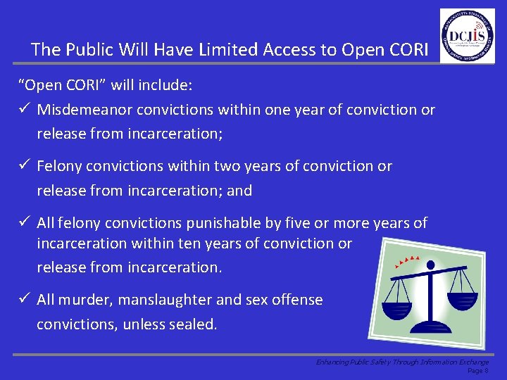 The Public Will Have Limited Access to Open CORI “Open CORI” will include: ü