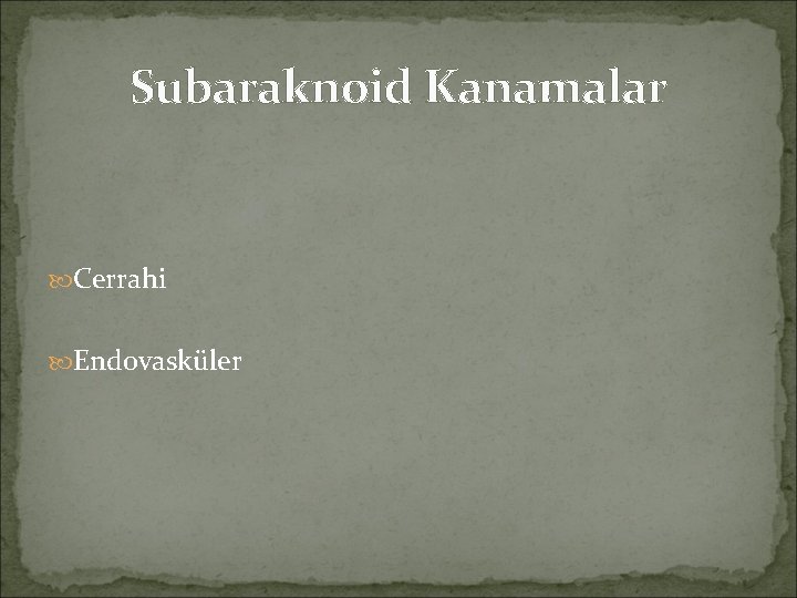 Subaraknoid Kanamalar Cerrahi Endovasküler 