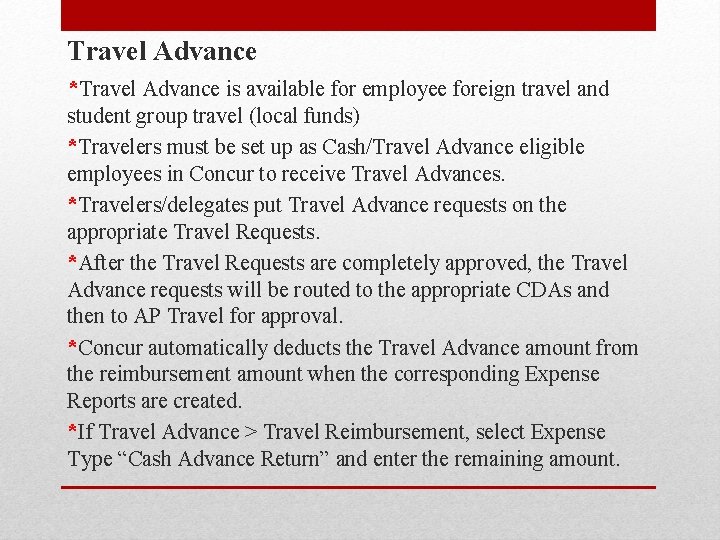 Travel Advance *Travel Advance is available for employee foreign travel and student group travel