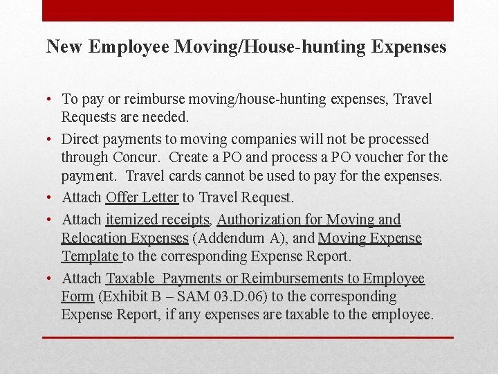 New Employee Moving/House-hunting Expenses • To pay or reimburse moving/house-hunting expenses, Travel Requests are