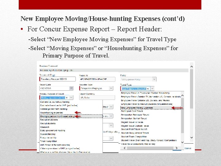 New Employee Moving/House-hunting Expenses (cont’d) • For Concur Expense Report – Report Header: -Select