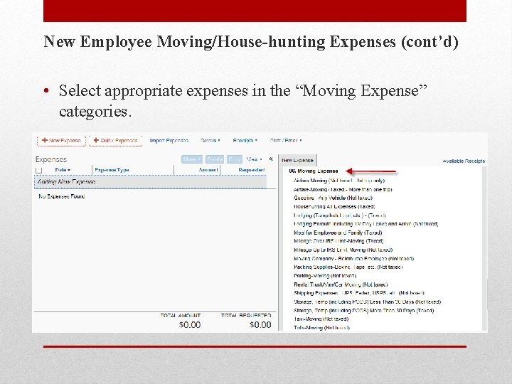 New Employee Moving/House-hunting Expenses (cont’d) • Select appropriate expenses in the “Moving Expense” categories.