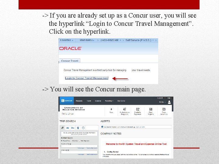 -> If you are already set up as a Concur user, you will see