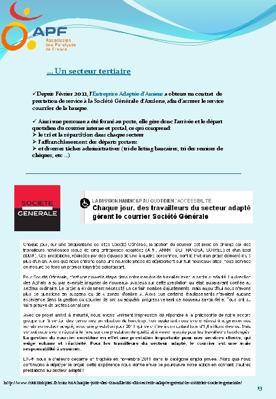 … Un secteur tertiaire üDepuis Février 2011, l’Entreprise Adaptée d’Amiens a obtenu un contrat