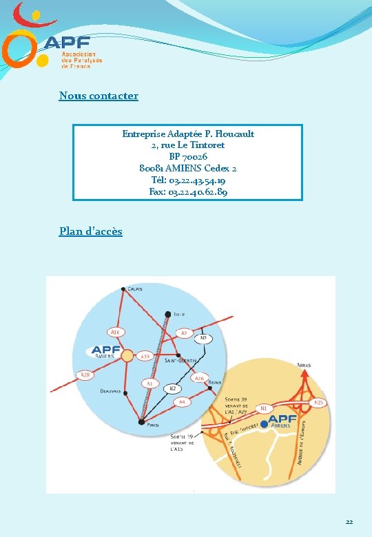 Nous contacter Entreprise Adaptée P. Floucault 2, rue Le Tintoret BP 70026 80081 AMIENS