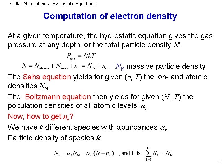 Stellar Atmospheres: Hydrostatic Equilibrium Computation of electron density At a given temperature, the hydrostatic