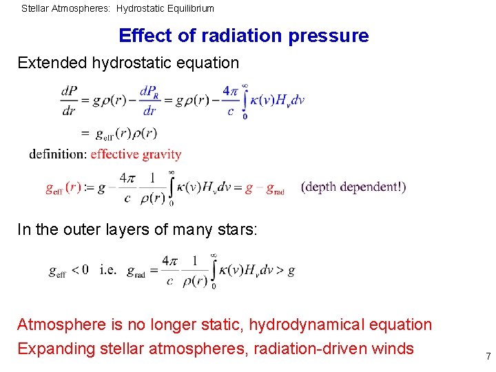 Stellar Atmospheres: Hydrostatic Equilibrium Effect of radiation pressure Extended hydrostatic equation In the outer