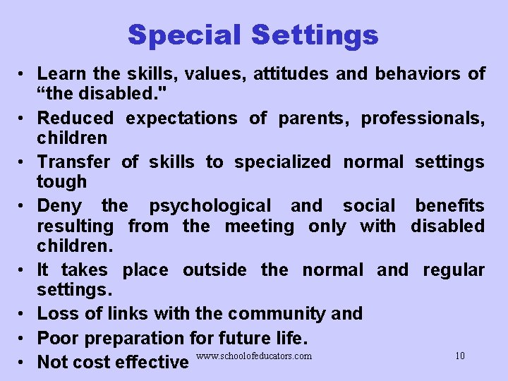 Special Settings • Learn the skills, values, attitudes and behaviors of “the disabled. "