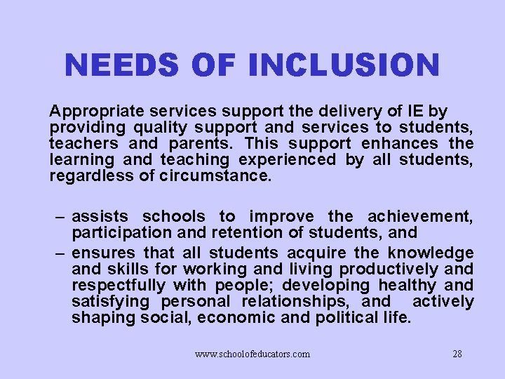 NEEDS OF INCLUSION Appropriate services support the delivery of IE by providing quality support