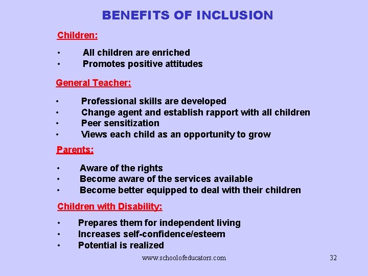 BENEFITS OF INCLUSION Children: • • All children are enriched Promotes positive attitudes General