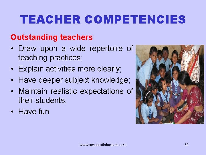 TEACHER COMPETENCIES Outstanding teachers • Draw upon a wide repertoire of teaching practices; •