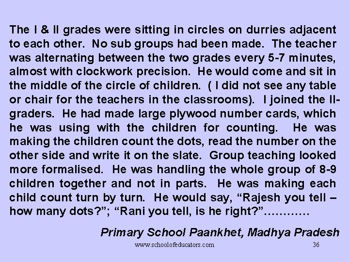 The I & II grades were sitting in circles on durries adjacent to each