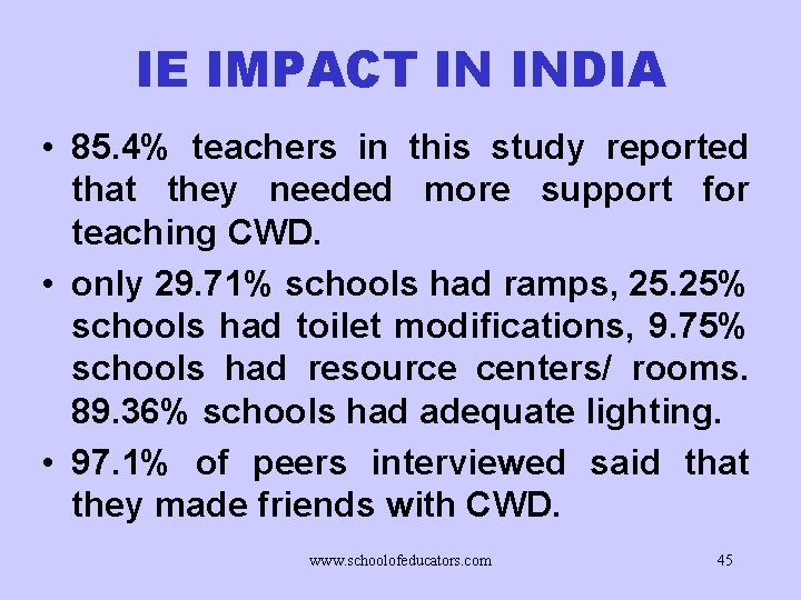 IE IMPACT IN INDIA • 85. 4% teachers in this study reported that they