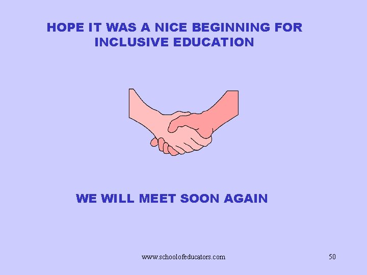 HOPE IT WAS A NICE BEGINNING FOR INCLUSIVE EDUCATION WE WILL MEET SOON AGAIN