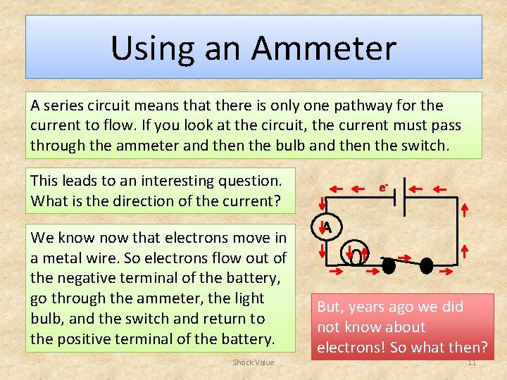 Using an Ammeter A series circuit means that there is only one pathway for