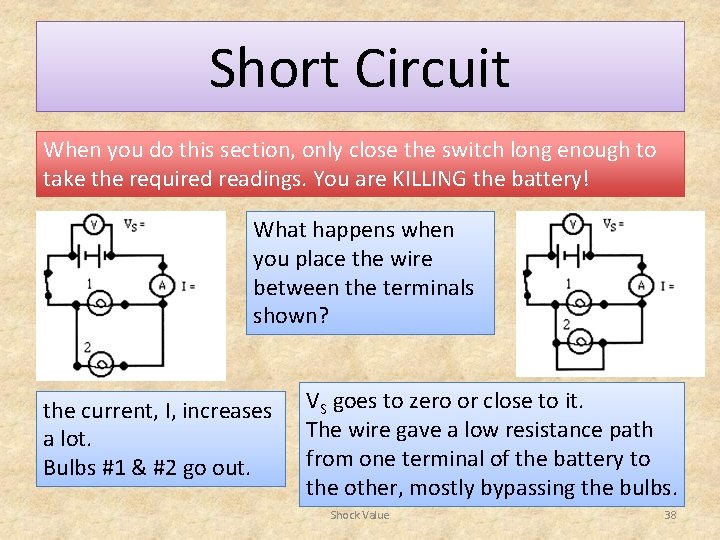 Short Circuit When you do this section, only close the switch long enough to