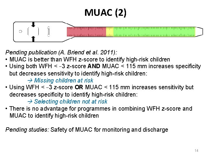 MUAC (2) Pending publication (A. Briend et al. 2011): • MUAC is better than